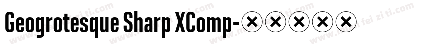 Geogrotesque Sharp XComp字体转换